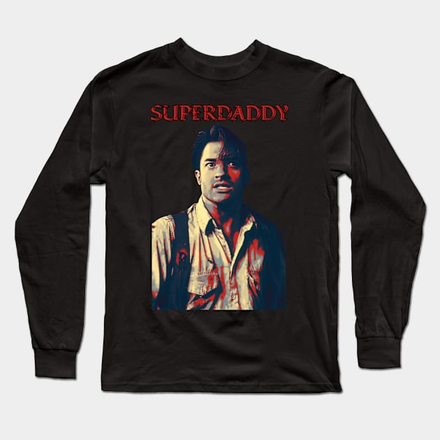 Brendan Fraser - Super Daddy Long Sleeve T-Shirt by RIDER_WARRIOR